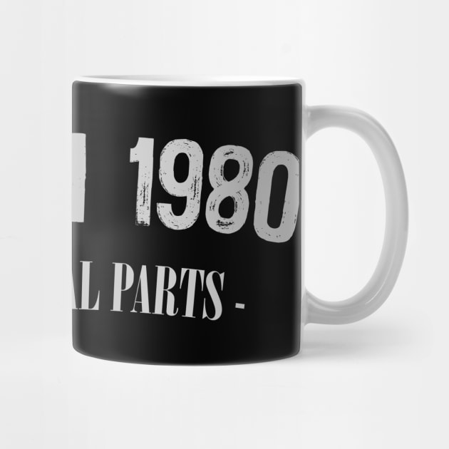 Made In 1980 - All Original Parts / Birthday Gift Design by DankFutura